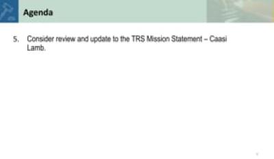5. Consider review and update to the TRS Mission Statement – Caasi Lamb