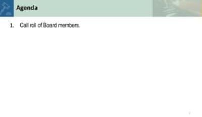 1. Call roll of Board members
