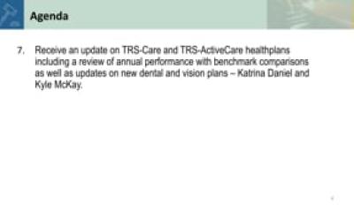 7. Receive an update on TRS-Care and TRS-ActiveCare healthplans