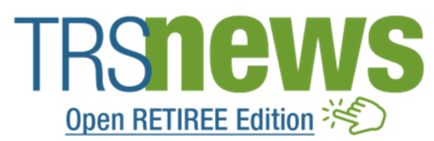 Read the latest digital retiree edition of TRS News